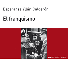 EL FRANQUISMO  AKAL HISTORIA DEL MUNDO PARA JOVENES