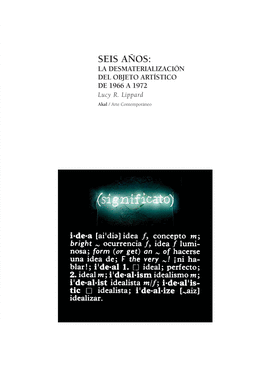 SEIS A�OS: LA DESMATERIALIZACION DEL OBJETO ARTISTICO 1966-1972