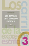 CARRILES DE LA EXPRESIN ESCRITA III, LOS