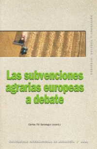 SUBVENCIONES AGRARIAS EUROPEAS A DEBATE, LAS