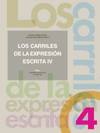 CARRILES DE LA EXPRESIN ESCRITA IV, LOS