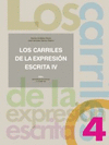 CARRILES DE LA EXPRESI�N ESCRITA IV, LOS