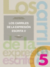 CARRILES DE LA EXPRESI�N ESCRITA V, LOS
