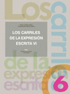 CARRILES DE LA EXPRESI�N ESCRITA VI, LOS