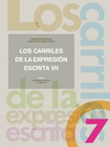 CARRILES DE LA EXPRESIN ESCRITA VII, LOS