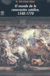 MUNDO DE LA RENOVACION CATOLICA 1540 1770, EL