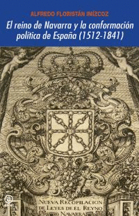EL REINO DE NAVARRA Y LA CONFORMACION POLITICA DE ESPA�A, 1512-18