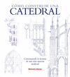 C�MO CONSTRUIR UNA CATEDRAL
