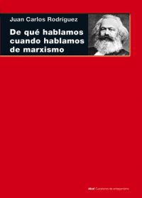 DE QUE HABLAMOS CUANDO HABLAMOS DE MARXISMO