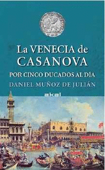 VENECIA DE CASANOVA POR CINCO DUCADOS AL DIA, LA