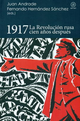 1917 LA REVOLUCION RUSA CIEN A�OS DESPUES
