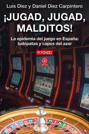 �JUGAD, JUGAD, MALDITOS!