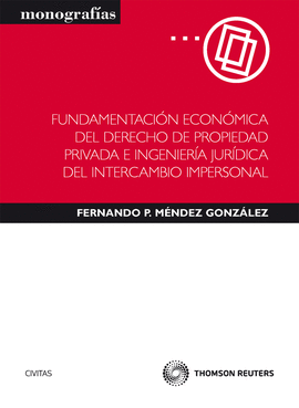 FUNDAMENTACION ECONOMICA DEL DERECHO DE PROPIEDAD PRIVADA E