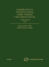 JURISPRUDENCIA CONSTITUCIONAL SOBRE TRABAJO Y SEGURIDAD SOCIAL TOMO XXVIII: 2010
