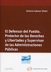 DEFENSOR PUEBLO, PROTECTOR DERECHOS Y LIBERTADES Y SUPERVISOR DE LAS ADMINISTRACIONES, EL