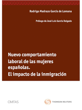 NUEVO COMPORTAMIENTO LABORAL DE LAS MUJERES ESPA�OLAS. EL IMPACTO DE LA INMIGRAC