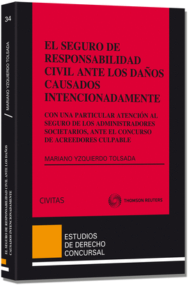 SEGURO DE RESPONSABILIDAD CIVIL ANTE LOS DA�OS CAUSADOS INTENCIONADAMENTE, EL