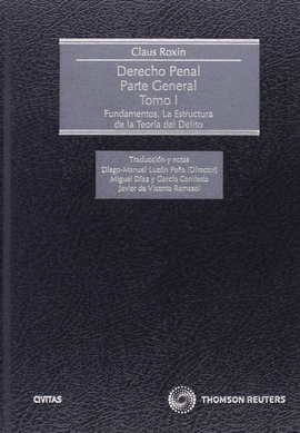 DERECHO PENAL PARTE GENERAL TOMO I FUNDAMENTOS LA ESTRUCTURA