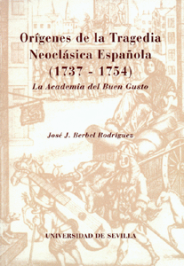 ORIGENES DE LA TRAGEDIA NEOCLASICA ESPAOLA 1737-1754