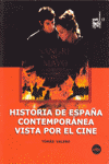 HISTORIA DE ESPA�A CONTEMPORANEA VISTA POR EL CINE