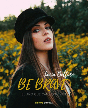 BE BRAVE: EL A�O QUE CAMBI� MI VIDA