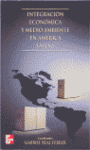 INTEGRACION ECONOMICA Y MEDIO AMBIENTE EN AMERICA LATINA