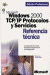 MS WINDOWS 2000 TCP/IP PROTOCOLOS Y SERVICIOS REFE