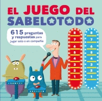 JUEGO DEL SABELOTODO, EL. 620 PREGUNTAS Y RESPUESTAS PARA J