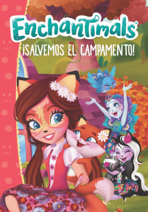 SALVEMOS EL CAMPAMENTO! (ENCHANTIMALS. PRIMERAS LECTURAS)