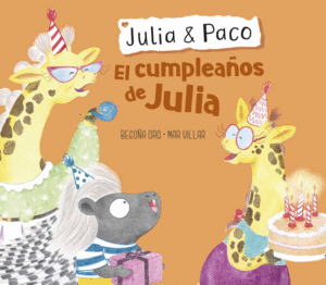 EL CUMPLEAOS DE JULIA (JULIA & PACO. ALBUM ILUSTRADO)