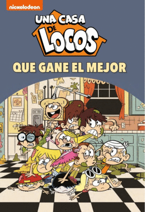 QUE GANE EL MEJOR! (UNA CASA DE LOCOS. CMIC 7)