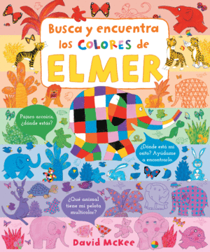 BUSCA Y ENCUENTRA LOS COLORES DE ELMER (ELMER. PEQUEAS MANITAS)
