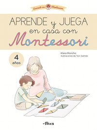 APRENDE Y JUEGA EN CASA CON MONTESSORI (4 A�OS). TU CUADERNO DE VACACIONES