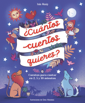 �CU�NTOS CUENTOS QUIERES CUENTOS PARA LEER EN DOS, CINCO Y DIEZ M
