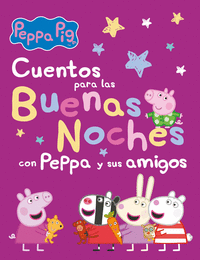 CUENTOS PARA LAS BUENAS NOCHES CON PEPPA Y SUS AMIGOS