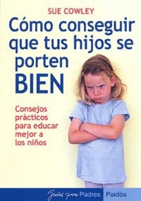 COMO CONSEGUIR QUE TUS HIJOS SE PORTEN BIEN