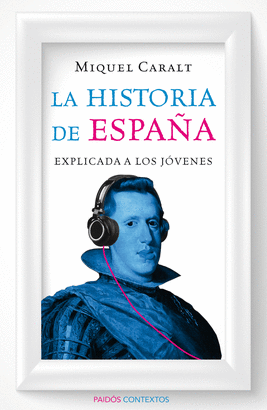 LA HISTORIA DE ESPAA EXPLICADA A LOS JOVENES