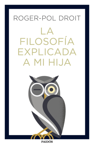 LA FILOSOF�A EXPLICADA A MI HIJA