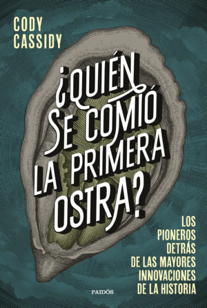 �QUI�N SE COMI� LA PRIMERA OSTRA