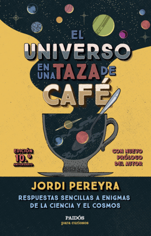 UNIVERSO EN UNA TAZA DE CAFE, EL (10. ANIVERSARIO)