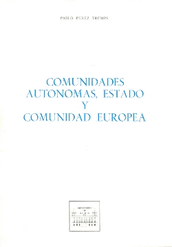 COMUNIDADES AUTONOMAS, ESTADO Y COMUNIDAD EUROPEA