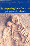 ARQUEOLOGIA EN CANARIAS DEL MITO A LA CIENCIA, LA