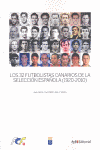 LOS 32 FUTBOLISTAS CANARIOS DE LA SELECCION ESPAÑOLA (1920-2010)