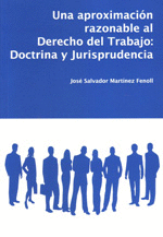 APROXIMACION RAZONABLE AL DERECHO DEL TRABAJO: DOCTRINA Y