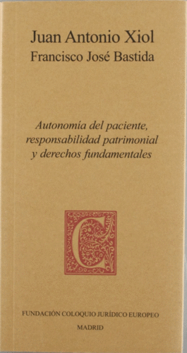 AUTONOM�A DEL PACIENTE, RESPONSABILIDAD PATRIMONIAL Y DERECHOS FUNDAMENTALES
