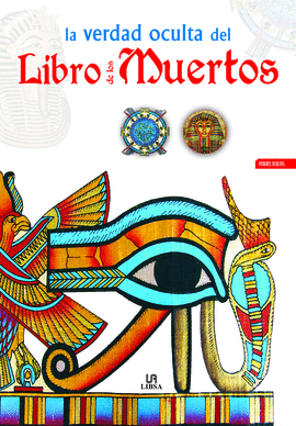 VERDAD OCULTA DEL LIBRO DE LOS MUERTOS, LA