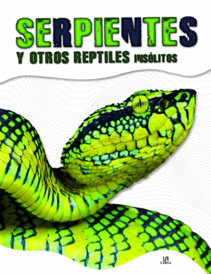 SERPIENTES Y OTROS REPTILES INSOLITOS - ANIMALES I