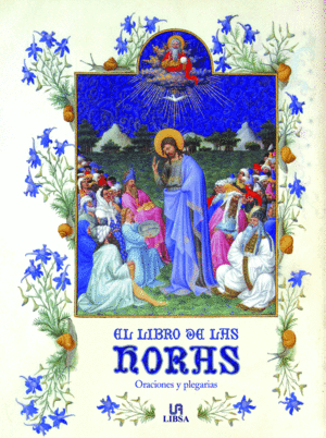 EL LIBRO DE LAS HORAS - ORACIONES Y PLEGARIAS