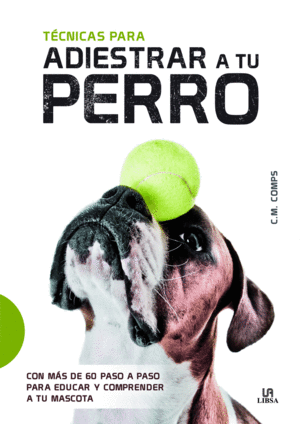 TECNICAS PARA ADIESTRAR A TU PERRO CON MAS DE 60 P