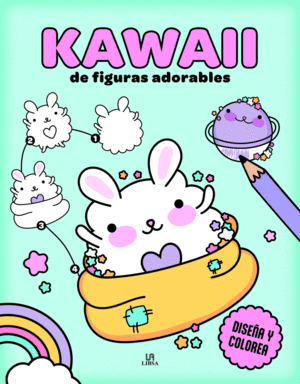 KAWAII DE FIGURAS ADORABLES- DISEA Y COLOREA